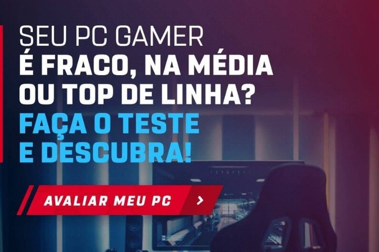 Seu PC é fraco, na média ou top de linha?