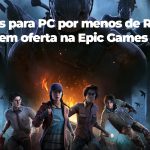 Jogos para PC por menos de R$ 30 em oferta na Epic Games